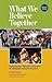 What We Believe Together: Exploring the ?Shared Convictions? of Anabaptist-Related Churches