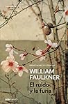El ruido y la furia by William Faulkner