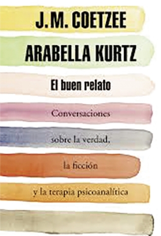 El buen relato (Conversaciones sobre la verdad, la ficcion y la terapia psicoana litica): (Conversaciones sobre la verdad, la ficcion y la terapia psicoanalitica) (Spanish Edition)