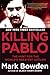 Killing Pablo by Mark Bowden