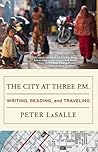The City at Three p.m.: Writing, Reading, and Traveling
