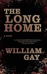 The Long Home by William Gay