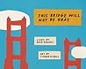 This Bridge Will Not Be Gray by Dave Eggers