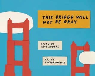 This Bridge Will Not Be Gray (Hardcover)