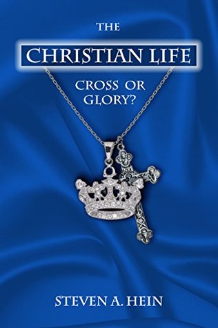 The Christian Life: Cross or Glory? (Kindle Edition)