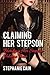 Claiming Her Stepson: Breaking Her Stepson, Volume Three