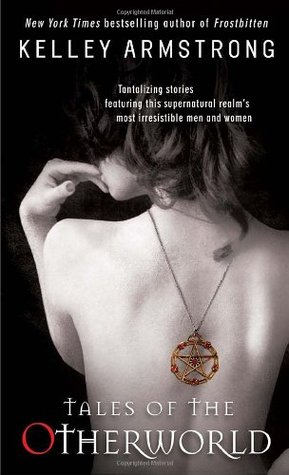 Tales Of The Otherworld By Kelley Armstrong