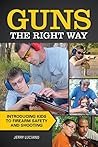 Guns the Right Way by Jerry Luciano Guns the Right Way by Jerry Luciano