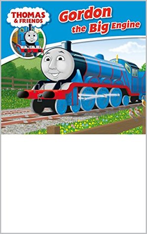 Thomas & Friends: Gordon the Big Engine (Thomas & Friends Story Library Book 9)