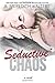 Seductive Chaos (Bad Rep, #3)