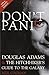 Don't Panic: Douglas Adams ...