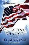 Creating Change Through Humanism by Roy Speckhardt