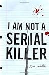 I Am Not a Serial Killer by Dan Wells