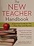 The New Teacher Handbook: A Survival Guide for the First Year and Beyond