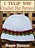 I Tulip You: Crochet Hat Pa...