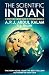 The Scientific Indian: A Twenty-First Century Guide to the World Around Us