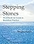 Stepping Stones: Workbook & Guide to Buddhist Practice