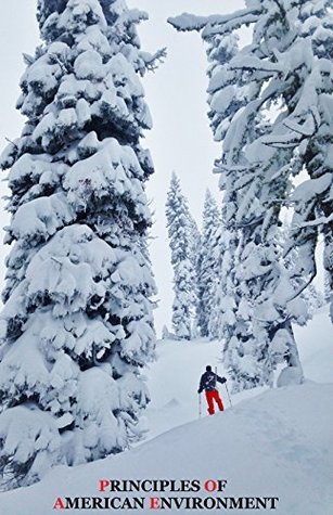 Principles of American Environment (Sources of Environmental Imagination Book 1)