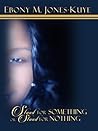 Stand For Something OR Stand For Nothing by Ebony M. Jones