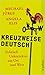 Kreuzweise deutsch: Politisch Unkorrektes aus Ost und West