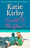 Could It Be You? by Katie Kirby