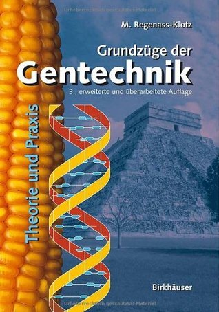 Grundzüge der Gentechnik: Theorie und Praxis (German Edition)