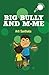 Big Bully And M-Me