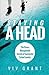 Staying A Head: The Stress Management Secrets of Successful School Leaders