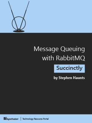 Portada de Message Queueing with RabbitMQ Succinctly, de Stephen Haunts