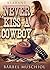 Never kiss a cowboy