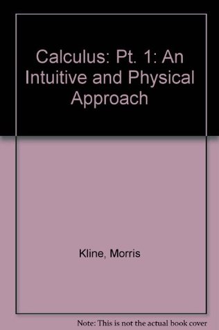 Calculus: Pt. 1: An Intuitive and Physical Approach (Hardcover)