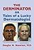 The Derminator: or Tales of a Lucky Dermatologist