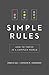 Simple Rules: How to Thrive in a Complex World