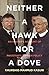 Neither a Hawk nor a Dove :...