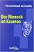Der Mensch im Kosmos by Pierre Teilhard de Chardin Der Mensch im Kosmos by Pierre Teilhard de Chardin