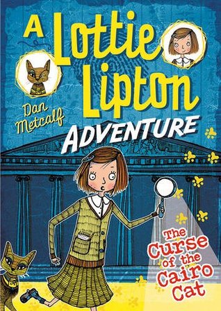 The Curse of the Cairo Cat (The Lottie Lipton Adventures)