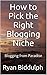 How to Pick the Right Blogg...