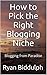 How to Pick the Right Blogging Niche