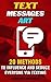 Text Messages Art: 20 Methods To Influence And Seduce Everyone Via Texting.: (Texting messages, How To Text, Divorce, Relationship, Breakup, Romance,Text ... Text Messages For Beginners Book 1)