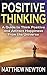 Positive Thinking: A Guide ...