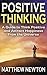 Positive Thinking: A Guide to Think Positive and Attract Happiness from the Universe