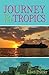 Journey To The Tropics