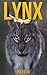 Lynx: Children Book of Fun Facts & Amazing Photos on Animals in Nature - A Wonderful Lynx Book for Kids aged 3-7