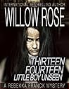Thirteen, Fourteen ... Little Boy Unseen by Willow Rose
