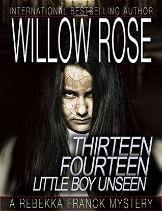 Thirteen, Fourteen ... Little Boy Unseen (Rebekka Franck #7)