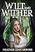 Wilt and Wither (The Lucy Chronicles Book 1)