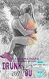 Drunk on You by Glenna Maynard
