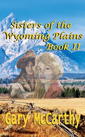 Sisters Of the Wyoming Plains (Sisters of Wyoming #2)