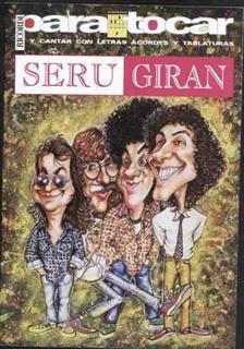 Seru Giran. Para tocar y Cantar con Letras, Acordes y Tablaturas