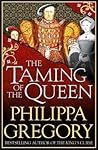 The Taming of the Queen by Philippa Gregory